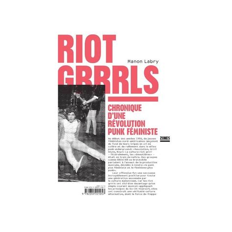 Riot Grrrls Chronique D Une Révolution Punk Féministe