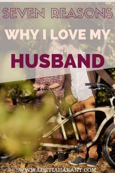 Seven Reasons Why I Love My Husband Leryiah Arant