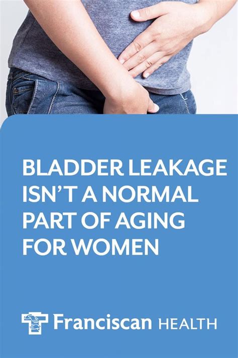 Bladder Leakage Isn T A Normal Part Of Aging For Women Bladder Leakage Bladder Leaks Bladder