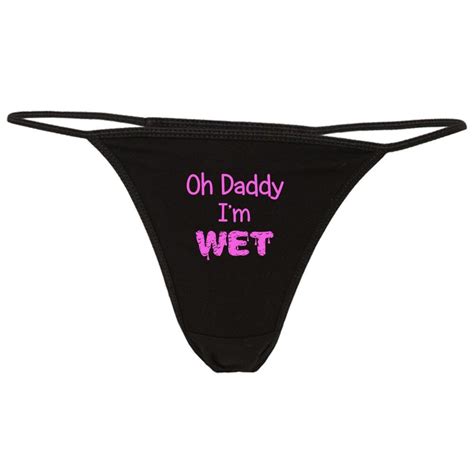 oh daddy i m wet thong panties ddlg panties daddy etsy
