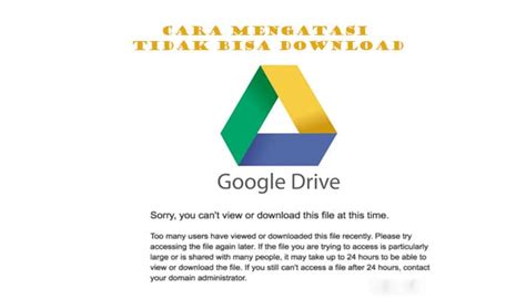 Cara Mengatasi Tidak Bisa Download Di Google Drive Kuota Terlampaui