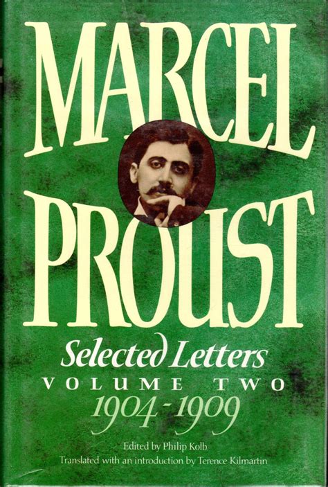 Marcel Proust Selected Letters Volume Ii Two 1904 1909 By Proust Marcel Kolb Philip