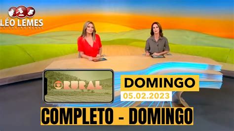 globo rural hoje completo 05 02 2023 globorural globoruralcompleto globoruraldehoje youtube