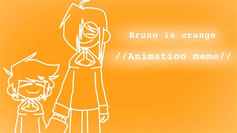 Bruno Is Orange Animation Meme Loop Youtube