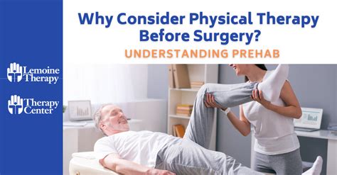 Why Consider Physical Therapy Before Surgery Understanding