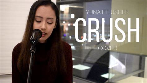 Crush Yuna Ft Usher Cover Youtube
