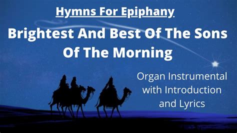 Epiphany Hymns Brightest And Best Of The Sons Of The Morning Organ Instrumental With Lyrics