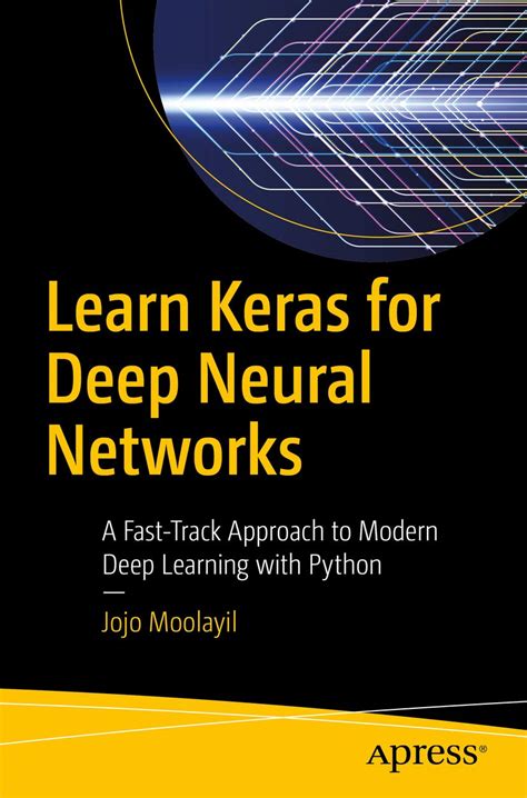 Buy Learn Keras For Deep Neural Networks A Fast Track Approach To