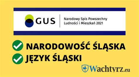 Narodowy spis powszechny ludności i mieszkań zacznie się w całej polsce w kwietniu i potrwa do 30 września. Narodowość śląska na Spisie Powszechnym 2021! - Wachtyrz.eu