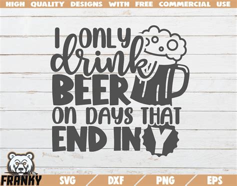 i only drink beer on days that end in y svg cut file dxf file funny beer quote svg funny beer