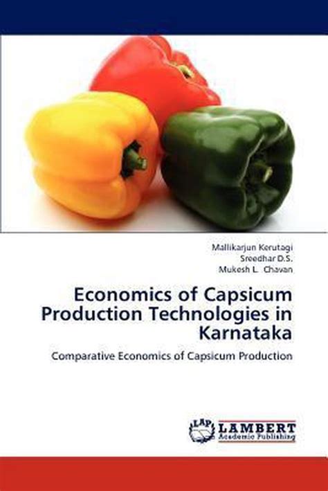 Economics Of Capsicum Production Technologies In Karnataka Mallikarjun