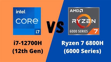 Intel Core I7 12700h Vs Amd Ryzen 7 6800h Which Is The Best Processor