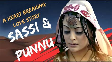 Sassi And Punnu A Heart Breaking Love Story Song By The Indian Legend