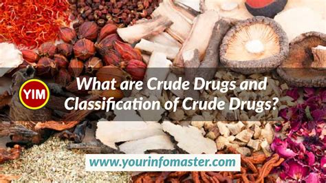 What Are Crude Drugs And Classification Of Crude Drugs Your Info Master