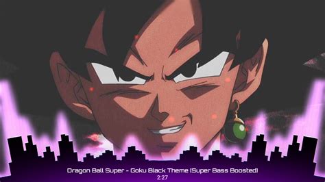 Dragon Ball Super Goku Black Theme Super Bass Boosted Youtube