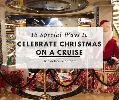 15 Special Ways To Celebrate Christmas On A Cruise Christmas Cruises
