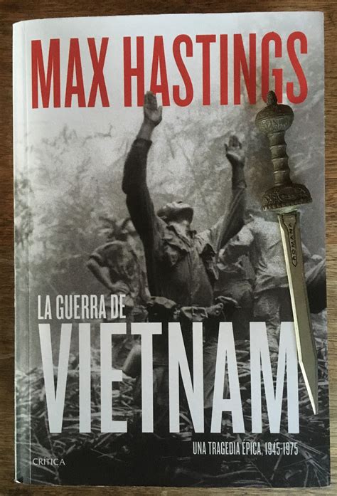 Libros De Olethros La Guerra De Vietnam Max Hastings