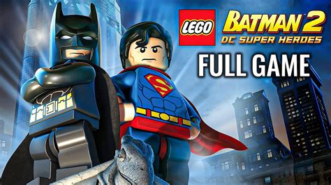 Lego Batman 2 Dc Super Heroes Full Game Walkthrough Youtube