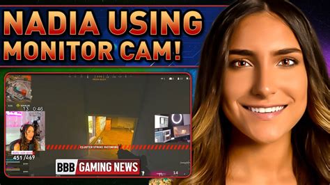 Nadia Shows Monitor Cam Bbb Gaming News Youtube