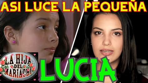 La PequeÑa Lucia De La Hija Del Mariachi Asi Luce 14 AÑos Despues 💖💙💚