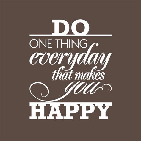 Wall Decal Quote Do One Thing Everyday That Makes You Happy Etsy