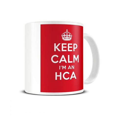 Hca Ts Keep Calm Im An Hca Coffee Mug Mg135 Mugs Coffee Mugs