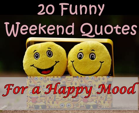 20 Funny Weekend Quotes With S For A Happy Mood Worthview