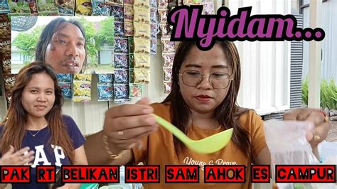Pak Rt Belikan Es Untuk Istri Sam Ahok Yg Nyidam Youtube