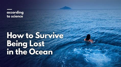 How To Survive Being Lost In The Ocean According To Science Youtube