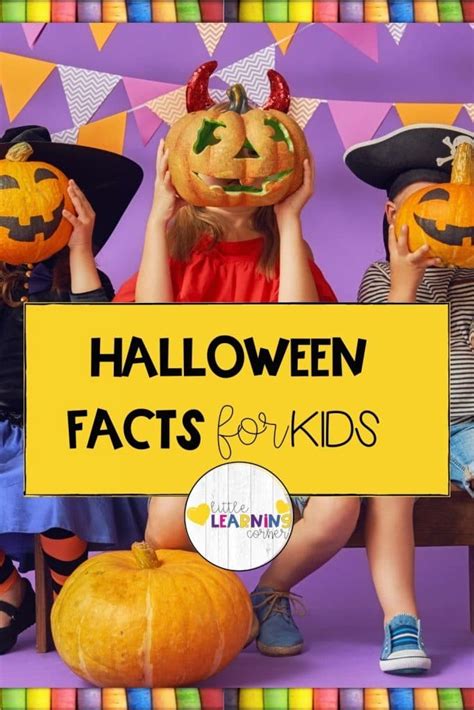 35 Fun Halloween Facts For Kids Little Learning Corner