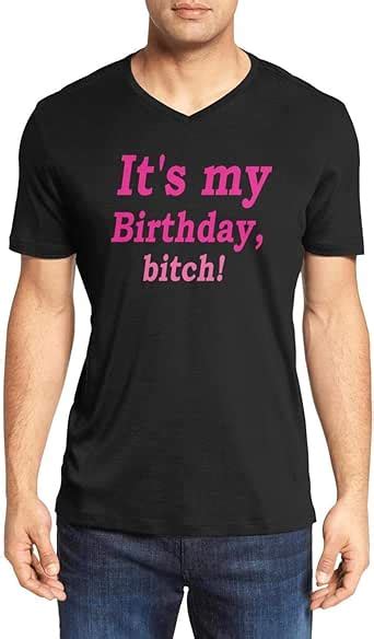 Its My Birthday Bitch Mens Vintage V Neck T Shirts