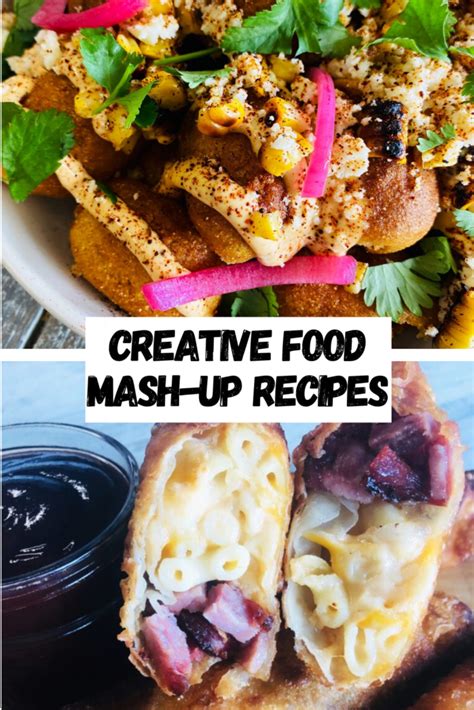 Creative Food Mash Up Recipes Cooks Well With Others