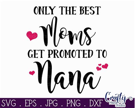 Only The Best Moms Get Promoted To Nana Svg Grandma Svg By Crafty Mama Studios Thehungryjpeg