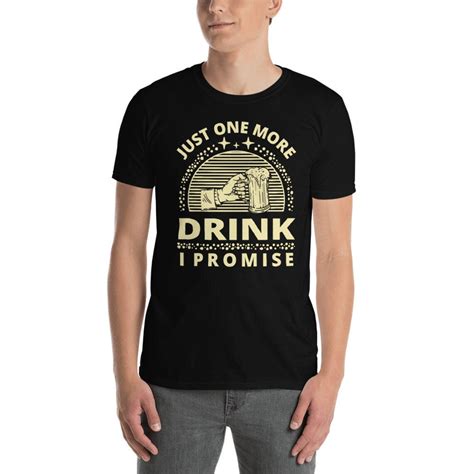funny drinking shirt beer lover bartender just one more drink etsy