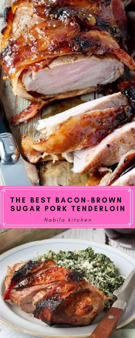 The Best Bacon Brown Sugar Pork Tenderloin Nabila Kitchen