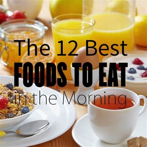 The 12 Best Foods To Eat In The Morning Safimex Jsc