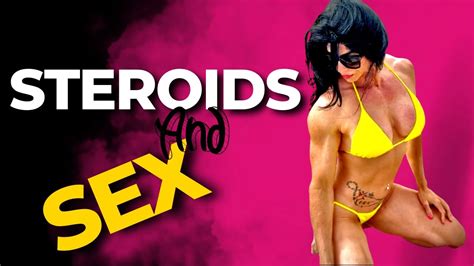Steroids And Sex How Steroids Affect Sex Drive Youtube