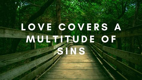 Love Covers A Multitude Of Sins The True Meaning The Faith Herald