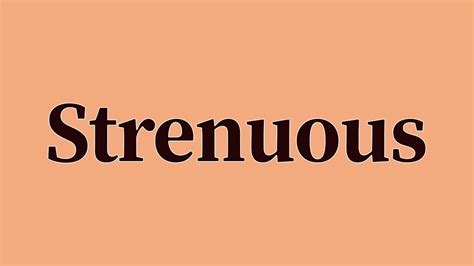 Strenuous Pronunciation And Meaning Youtube