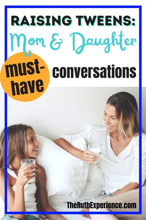 Raising Tweens Must Have Conversations For Moms And Daughters