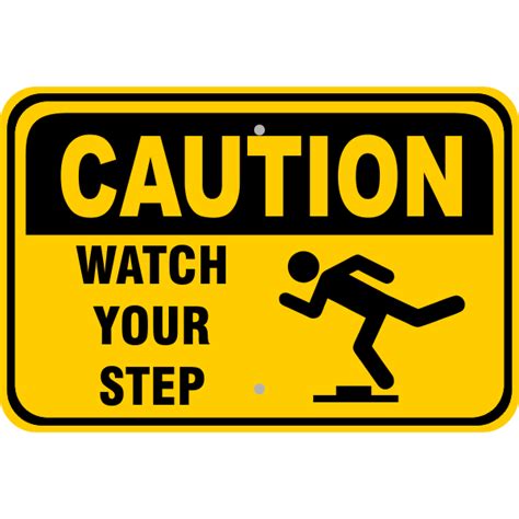 Caution Watch Your Step Aluminum Sign 12 X 18 Hc Brands