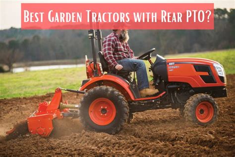 What Are The Best Garden Tractors With Rear PTO Farming Handbook