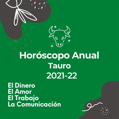 Horóscopo Anual Tauro Período 2021 2022 Efectomultimedia
