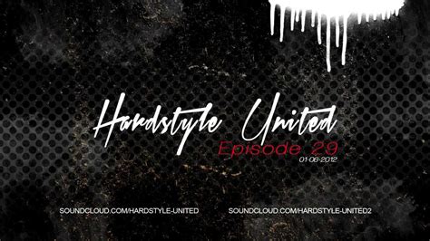 Hardstyle United Episode Youtube