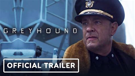 greyhound official trailer 2020 tom hanks tom hanks official trailer greyhound