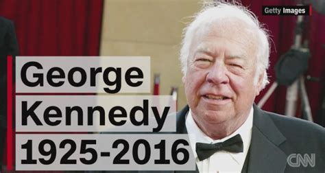 George Kennedy Oscar Winning Former Santa Clarita Resident Dies At Age 91