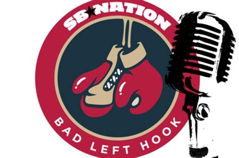 Bad Left Hook Podcast 70 May 23 2016 Weekend Recap Bad Left Hook