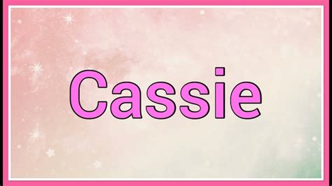 Cassie Name Origin Youtube