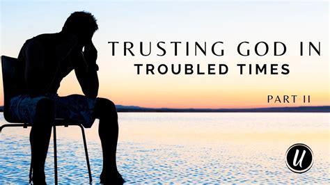 Trusting God In Troubled Times Part Ii Youtube