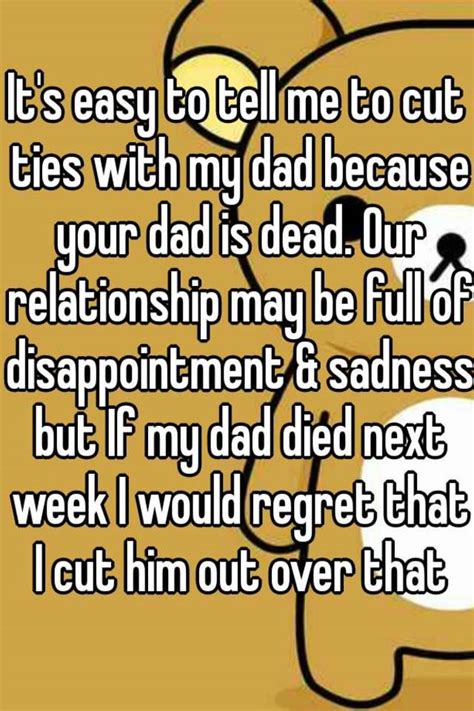 It S Easy To Tell Me To Cut Ties With My Dad Because Your Dad Is Dead Our Relationship May Be